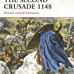 [PDF] Read The Second Crusade 1148: Disaster outside Damascus (Campaign) by  David Nicolle &  Christ