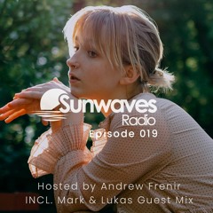 Sunwaves Radio 019  | Hosted by Andrew Frenir | INCL. Mark & Lukas Guest Mix