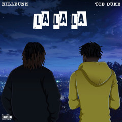 KILLBUNK x TOB Duke - LA LA LA!
