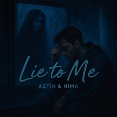 Lie to me (Feat.Abtin)