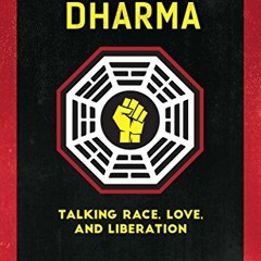 [ACCESS] KINDLE PDF EBOOK EPUB Radical Dharma: Talking Race, Love, and Liberation by