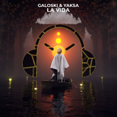Galoski, Yaksa - La Vida