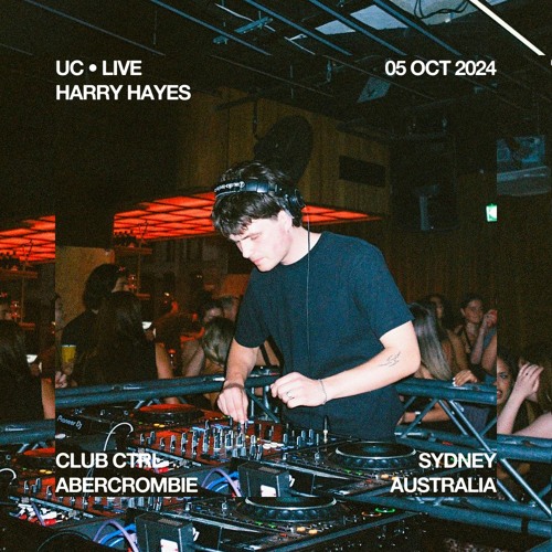 Harry Hayes (Live) @ CLUB Ctrl x Abercrombie, Sydney — 05.10.24