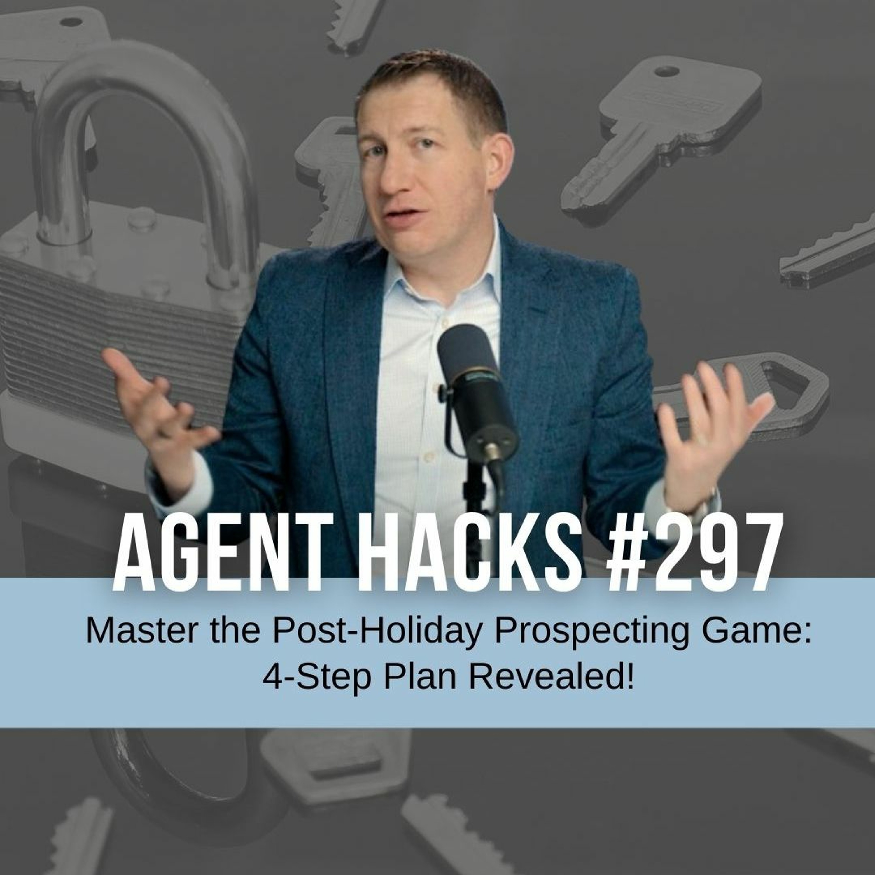 Master the Post-Holiday Prospecting Game: 4-Step Plan Revealed! - Agent Hacks 297 episode artwork