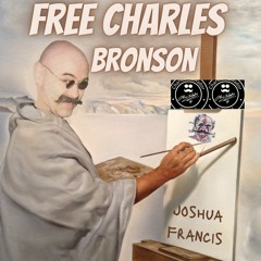 Joshua Francis - Free Charles Bronson