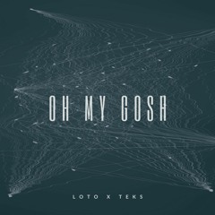 LOTO X TEKS - OH MY GOSH(CLIP)