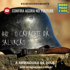 Episódio #07 - Subindo No Monte - Armadura De Deus ep #02 - SALVAÇÃO