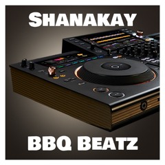 SHANAKAY BBQ BEATZ
