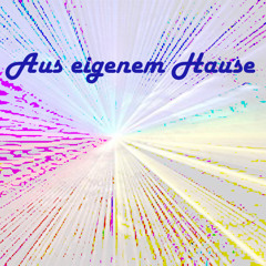 Aus eigenem hause