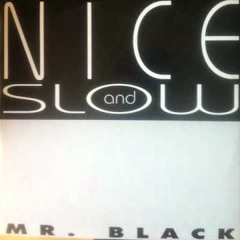 Mr.Black Nice And Slow (Kriminal Mix)