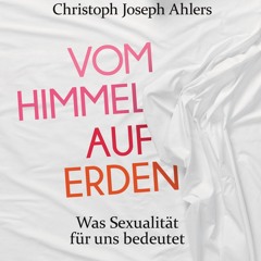 [epub Download] Vom Himmel auf Erden BY : Christoph Joseph Ahlers & Michael Lissek