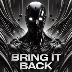 Bring It Back
