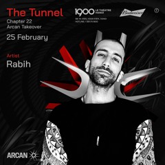 Rabih @ 1900 The Tunnel #22: Arcan Takeover | Sunday 25.02.2023
