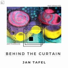 FREE DL : Jan Tafel - Behind The Curtain (Original Mix)