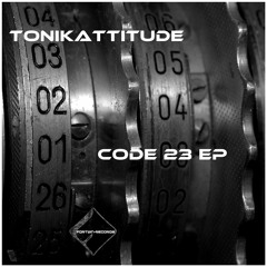 Tonikattitude - Code 23 B (Oiginal Mix)