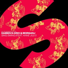 Damien N-Drix & MorganJ – Sing Swing (feat. Anne July) [OUT NOW]