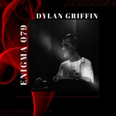 ENIGMA 079 - Dylan Griffin