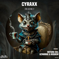 Cyraxx - Otro Loco Mas (ROTURA XXL Remix)