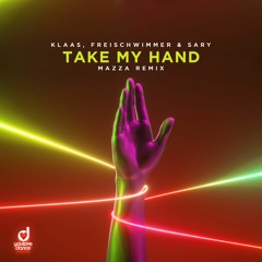 Take My Hand - Mazza Remix