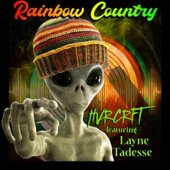 HVRCRFT ft. Layne Tadesse - Rainbow Country