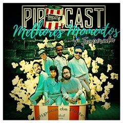 PIPOCAST #235 - MELHORES MOMENTOS DA SÉTIMA TEMPORADA
