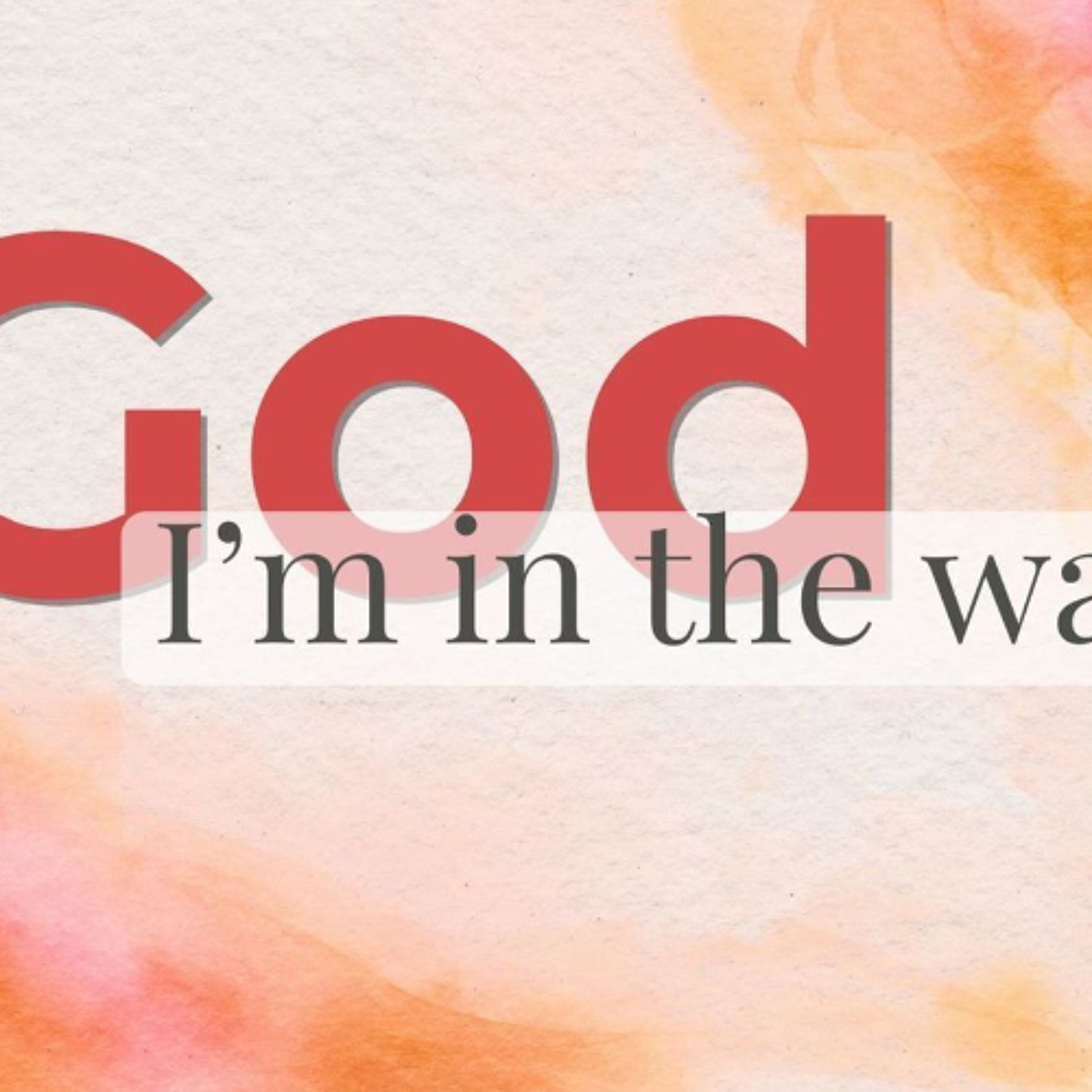 06-08-2025 - God, I'm In The Way - Because My Life Is Just Fine episode artwork