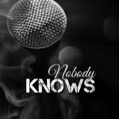 NOBODY KNOWS