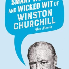 pdf the smart words and wicked wit of winston churchill