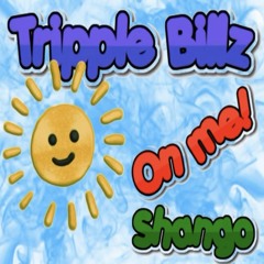 Tripple Billz - On me! (Prod. Shango)