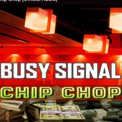 Busy Signal - Chip Chop _ Aug 2020