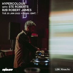 Hypercolour with Ste Roberts B2B Robert James   - 25 January 2022