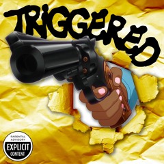 Triggered [Prod. Nickels]