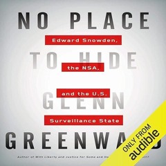 ⚡PDF❤ No Place to Hide: Edward Snowden, the NSA, and the U.S. Surveillance State