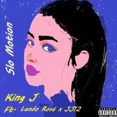 King J X Lando Rosé X JJ12 - Slo Motion