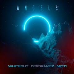 Whiteout & Depdramez & Mitti - Angels