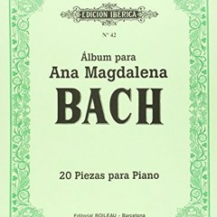 [Read] KINDLE PDF EBOOK EPUB Álbum para Ana Magdalena Bach: 20 piezas para piano by  Johann Sebasti