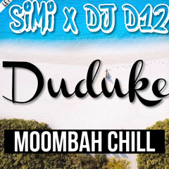 Duduke (Moombah Chill)-DJ D12 x SIMI