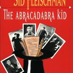 [Free] EBOOK 📒 The Abracadabra Kid: A Writer's Life by  Sid Fleischman [EPUB KINDLE
