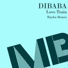 [MB Disco] Dibaba - Love Train (Rayko remix)