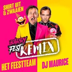 Feestteam & DJ Maurice - Shirt Uit En Zwaaien (barry Fest Remix Extended)