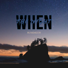 when the night (original) prod. russdaluh