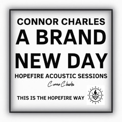 A Brand New Day - Hopefire Acoustic Sessions