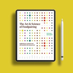 The Art and Science of Foodpairing: 10,000 flavour matches that will transform the way you eat