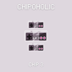 Chipoholic, Loops R Us & Johan Paulson - Chip 3