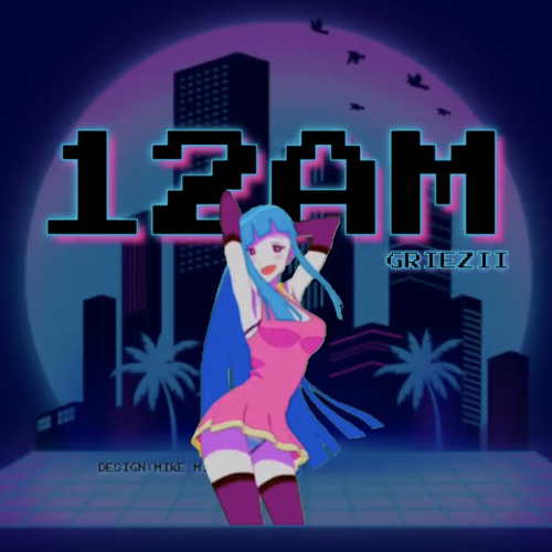GRIEZII - 12AM