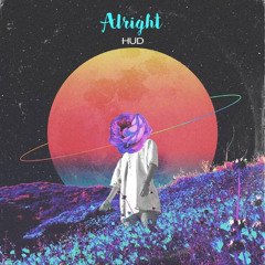 HUD - Alright (Original Mix) OUT NOW ON RAVERFLAVARECORDINGS