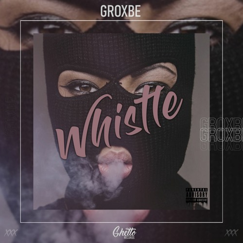 GROXBE - Whistle