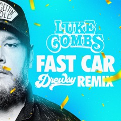 Fast Car (Drewsy Remix)