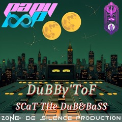 :: DuBBy'ToF ♾️ SCaT THe DuB&BaSS ::