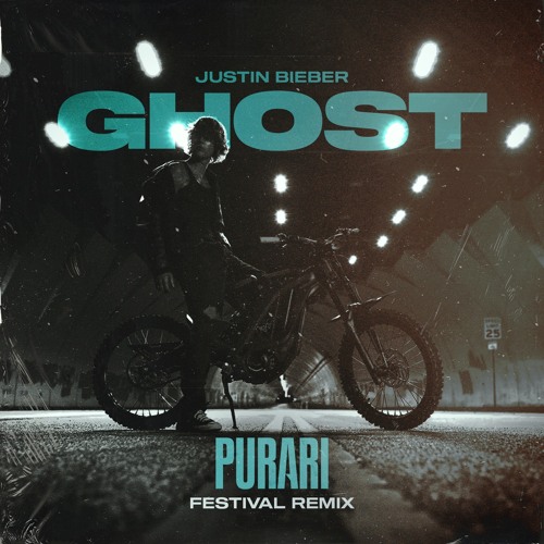 Justin Bieber - Ghost (PURARI Festival Remix) [FREE DOWNLOAD]